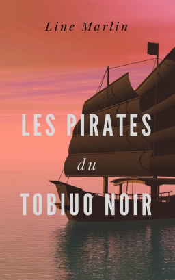 Couverture de Les pirates du Tobiuo Noir par Line Marlin