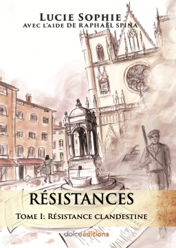 Couverture de RÉSISTANCES | Tome 1 Résistance Clandestine par Lucie Sophie, Raphaël Spina