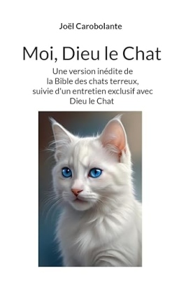 Couverture de Moi, Dieu le Chat par Joël Carobolante