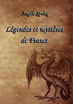 Couverture de Légendes et mystères de France par Angèle Spring