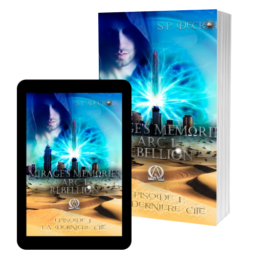 Couverture de Mirage's Memories - Arc 1 Rébellion - Episode 1: La dernière Cité par S-P Decroix