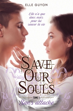 Couverture de Save our Souls Tome 1 - Sans Attache par Elle Guyon