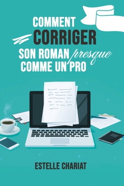 Couverture de Comment corriger son roman presque comme un pro par Estelle Chariat