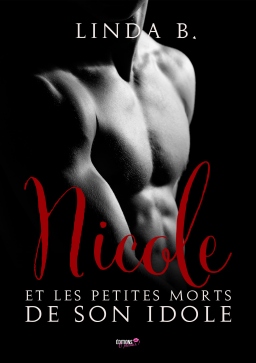 Couverture de Nicole et les petites morts de son idole par Linda B.