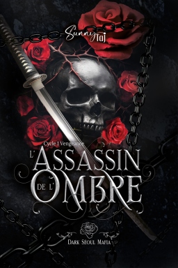 Couverture de Dark Séoula Mafia - Cycle 1 Vengeance - L'assassin de l'ombre par Sunny TAJ