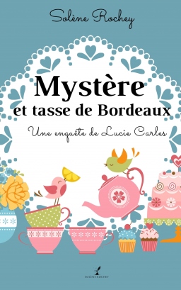 Couverture de Mystère et tasse de Bordeaux par Solène Rochey