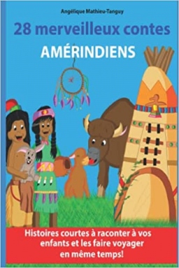 Couverture de 28 Merveilleux Contes Amérindiens par Angélique Mathieu-Tanguy