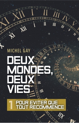 Couverture de Deux mondes, deux vies - 1 - Pour &eacute;viter que tout recommence par Michel GAY