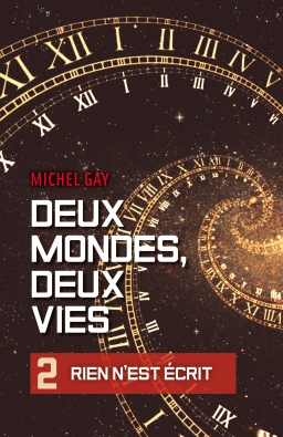 Couverture de Deux mondes, deux vies - 2 - Rien n'est écrit par Michel GAY