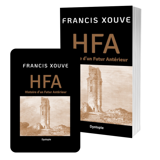 Couverture de HFA ou Histoire d'un Futur Ant&eacute;rieur par Francis Xouve