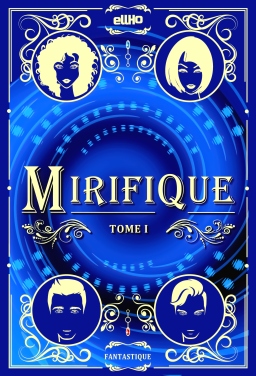 Couverture de MIRIFIQUE - TOME I par Ellho