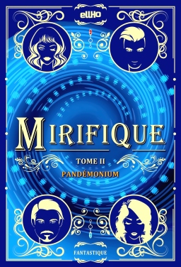 Couverture de MIRIFIQUE: TOME II - Pandémonium par Ellho