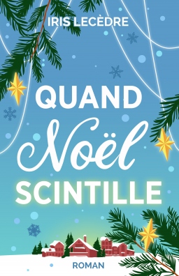 Couverture de Quand noël Scintille par Iris Lecèdre