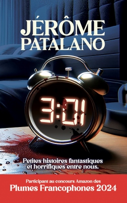 Couverture de 3h01 - Petites histoires fantastiques et horrifiques entre nous par Jérôme Patalano