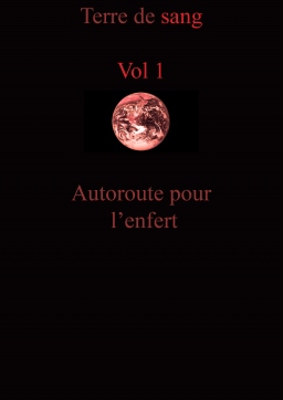 Couverture de Terre de sang: vol 1: Autoroute pour l'enfer par Michel Dussart