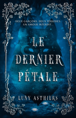 Couverture de Le dernier pétale (Fantasy M/M) par Luny Asthiers et Fil de fer