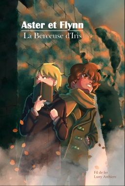 Couverture de Aster et Flynn La Berceuse d'Iris par Luny Asthiers et Fil de fer