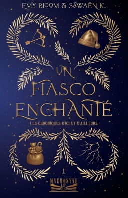 Couverture de Un Fiasco Enchant&eacute; par Emy Bloom, Sawa&euml;n K.
