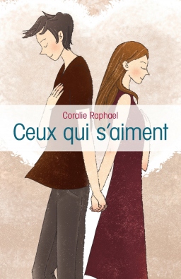 Couverture de Ceux qui s'aiment par Coralie RAPHAEL