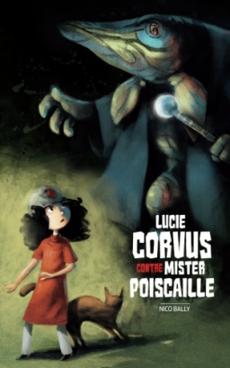 Couverture de Lucie Corvus contre Mister Poiscaille par Nico Bally