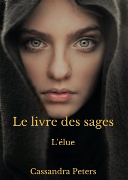 Couverture de Le livre des sages tome 1 l'élue par cassandra peters