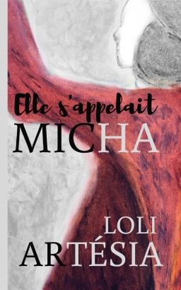 Couverture de Elle s'appelait Micha par Loli Artésia