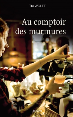 Couverture de Au comptoir des murmures par Tia Wolff