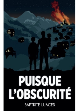 Couverture de Puisque l'obscurité par Baptiste Luaces