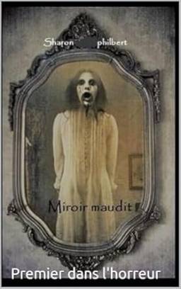 Couverture de Mirroir maudit par sharon wolff-philbert