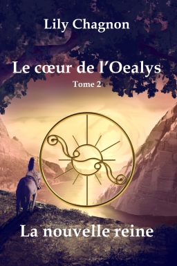 Couverture de Le cœur de l'Oealys, tome 2: La nouvelle reine par Lily Chagnon