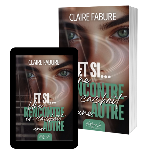 Couverture de Et si... Une rencontre en cachait une autre par Claire FABURE