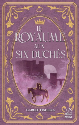 Couverture de Le Royaume aux six duchés par Carole Fighiera