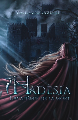 Couverture de HADÈSIA, l'académie de la mort par Catherine Uguelle