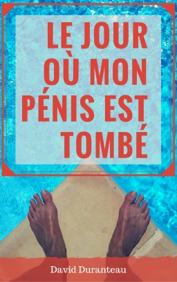 Couverture de Le jour où mon pénis est tombé par David Duranteau