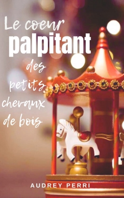 Couverture de Le cœur palpitant des petits chevaux de bois par Audrey PERRI