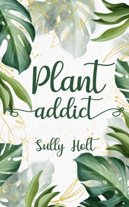 Couverture de Plant Addict par Sully Holt