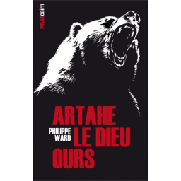 Couverture de ARTAHE  LE DIEU-OURS par Philippe Ward