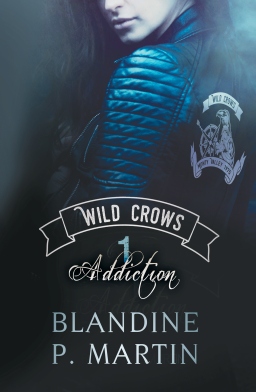 Couverture de Wild crows - 1. Addiction par Blandine P. Martin