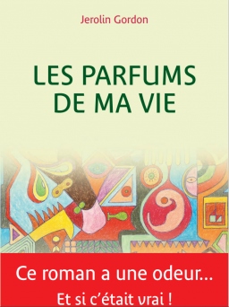 Couverture de Les Parfums de ma vie par Jerolin GORDON