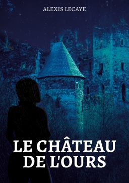 Couverture de Le Château de l'Ours par Alexis Lecaye