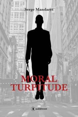 Couverture de Moral Turpitude par Serge Mandaret