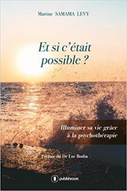 Couverture de E si c'était possible ? Illuminer sa vie grâce à la psychothérapie par Martine Samama Levy