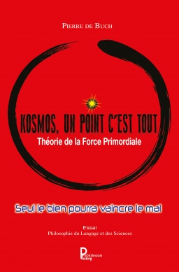 Couverture de Kosmos un point c'est tout, Théorie de la Force Primordiale par Pierre de Buch