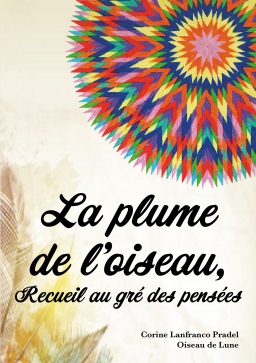 Couverture de La plume de l'oiseau - Recueil au gré des pensées par Corine Lanfranco Pradel
