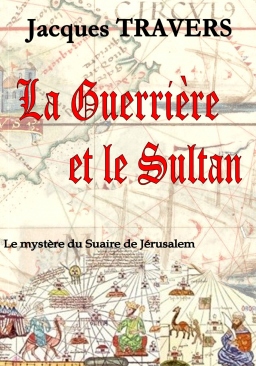 Couverture de La Guerrière et le Sultan par Jacques TRAVERS