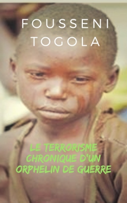 Couverture de Le Terrorisme: chronique d'un orphelin de guerre par Fousseni Togola