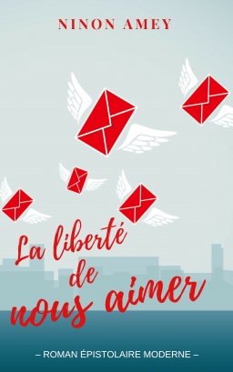 Couverture de La liberté de nous aimer par Ninon Amey