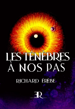 Couverture de Les ténèbres à nos pas par Richard EREBE