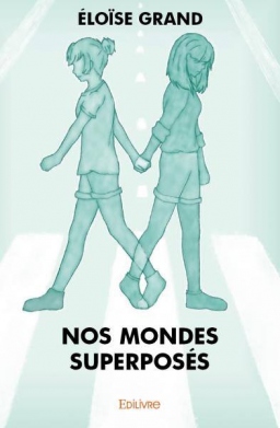 Couverture de Nos Mondes Superposés par Eloïse Grand
