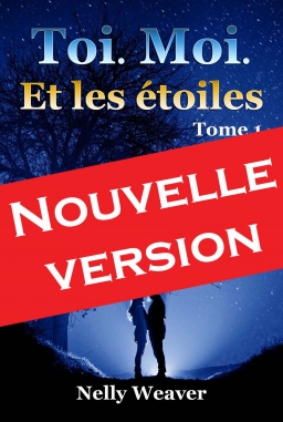 Couverture de Toi. Moi. Et les étoiles T1 Nouvelle version par Nelly Weaver